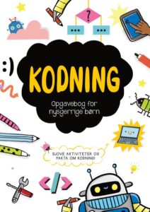 Opgavebog for nysgerrige børn: Kodning